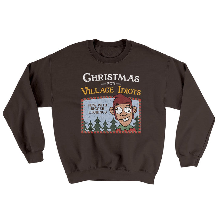 Christmas for Village Idiots Ugly Sweater Crewneck Sweatshirt 50/50 Cotton Poly Blend