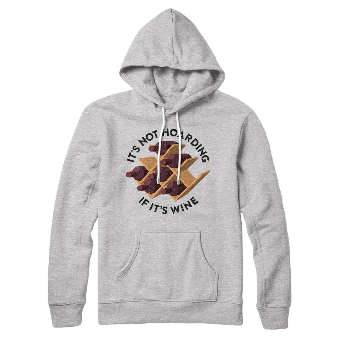 It's Not Hoarding If It's Wine Hoodie